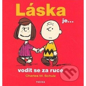 Láska je ... vodit se za ruce - Charles M. Schulz