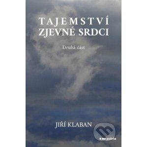 Tajemství zjev(e)né srdci - druhá část - Jiří Klaban