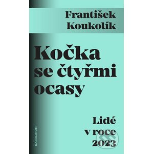 Kočka se čtyřmi ocasy Lidé v roce 2023 - František Koukolík