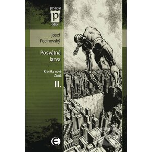 E-kniha Posvátná larva (Kroniky nové Země II.) - Josef Pecinovský