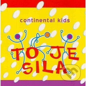 Continental kids: To je sila - Continental kids