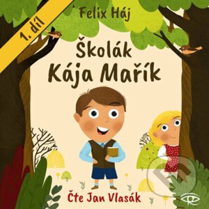 Školák Kája Mařík - Felix Háj