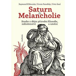 Saturn a Melancholie - Erwin Panofsky, Raymond Klibansky, Fritz Saxl