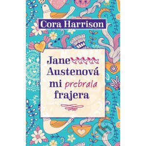Jane Austenová mi prebrala frajera - Cora Harrison