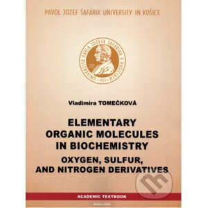 Elementary organic molecules in biochemistry - Vladimíra Tomečková