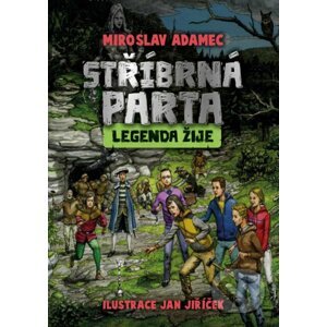 Stříbrná parta: Legenda žije - Miroslav Adamec, Jan Jiříček (Ilustrátor)