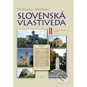 Slovenská vlastiveda II (Trenčianska župa) - Drahoslav Machala