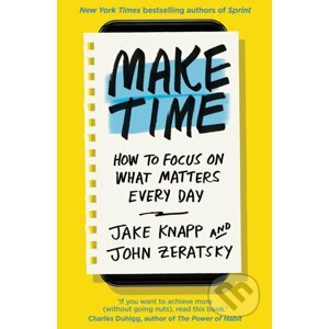Make Time - Jake Knapp, John Zeratsky