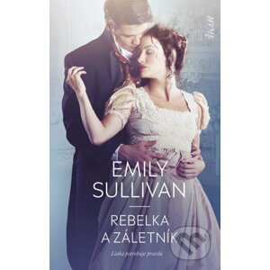 Rebelka a záletník - Emily Sullivan