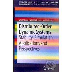 Distributed-Order Dynamic Systems - Zhuang Jiao, YangQuan Chen, Igor Podlubny