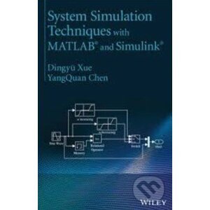 System Simulation Techniques with MATLAB and Simulink - YangQuan Chen, Dingyü Xue