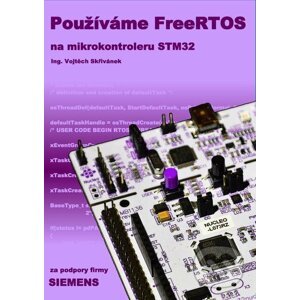 E-kniha Používáme FreeRTOS na mikrokontroleru STM32 - Vojtěch Skřivánek