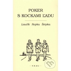 Poker s kockami ľadu - Ivan Laučík, Peter Repka, Ivan Štrpka