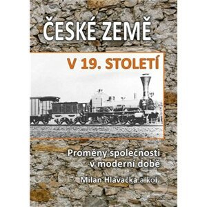 České země v 19. století I. - Hlavačka Milan