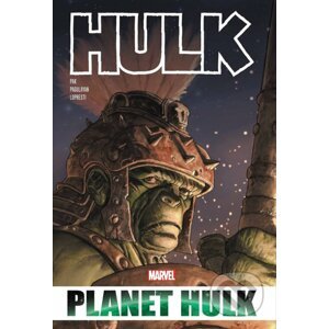 Hulk: Planet Hulk Omnibus - Greg Pak, J Michael Straczynski, Daniel Way