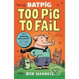 Batpig: Too Pig to Fail - Rob Harrell