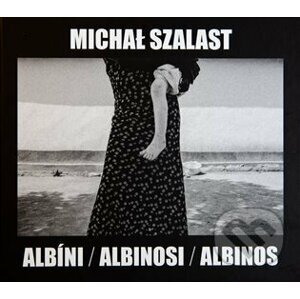 Albíni, Albinosi, Albinos - Michal Szalast