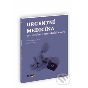 Urgentní medicína pro všeobecné praktické lékaře - Josef Štorek