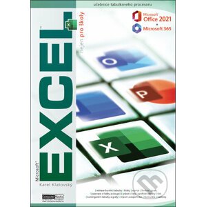Excel 2021 / 365 nejen pro školy - Karel Klatovský