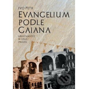 E-kniha Evangelium podle Gaiana - Ivo Petr