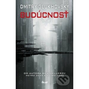 Budúcnosť - Dmitry Glukhovsky