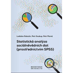 E-kniha Statistická analýza sociálněvědních dat (prostřednictvím SPSS) - Petr Mareš, Ladislav Rabušic, Petr Soukup
