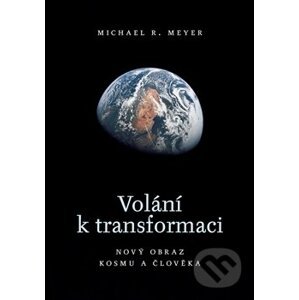 Volání k transformaci - Michael R. Meyer