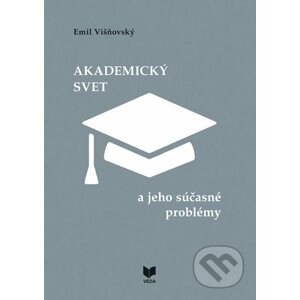 Akademický svet a jeho súčasné problémy - Emil Višňovský
