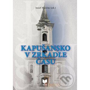 Kapušansko v zrkadle času - Jozef Marčin (editor)