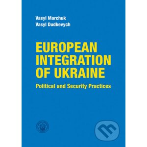 European integration of Ukraine - Vasyl Marchuk, Vasyl Dudkevych