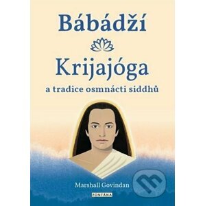 Bábádží, krijajóga a tradice osmnácti siddhů - Marshall Govindan