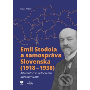 Emil Stodola a samospráva Slovenska (1918 – 1938) - Lukáš Krajčír