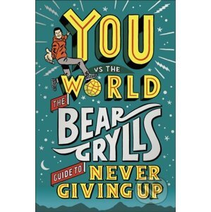 You Vs The World - Bear Grylls