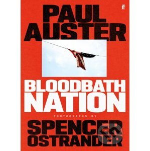Bloodbath Nation - Paul Auster, Spencer Ostrander