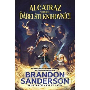 Alcatraz versus ďábelští knihovníci - Brandon Sanderson, Hayley Lazo (ilustrátor)