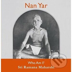 Nan Yar -- Who Am I? - Sri Ramana Maharshi