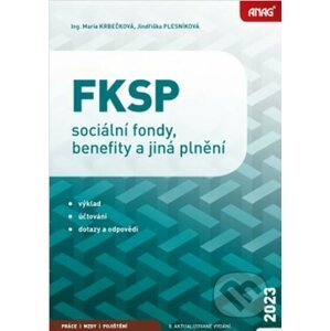 FKSP, sociální fondy, benefity a jiná plnění 2023 - Marie Krbečková, Jindřiška Plesníková