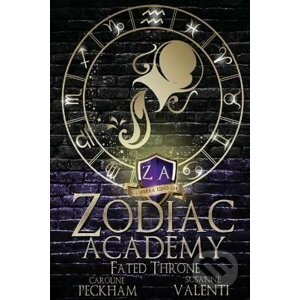 Zodiac Academy 6: Fated Throne - Caroline Peckham