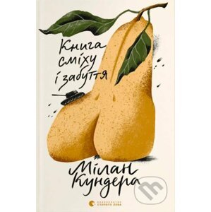 Knyha smikhu i zabuttya - Milan Kundera