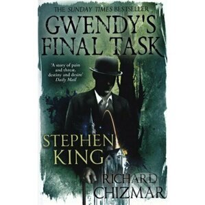Gwendy´s Final Task - Stephen King, Richard Chizmar