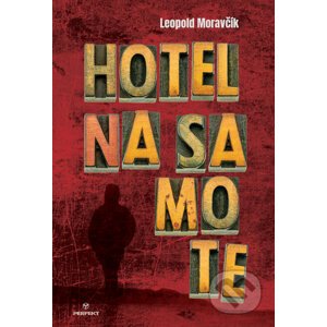 Hotel na samote - Leopold Moravčík
