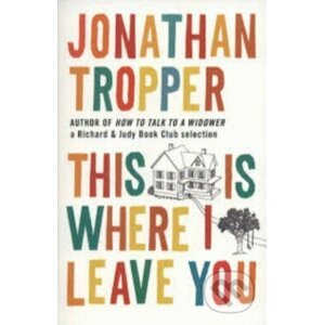 This Is Where I Leave You - Jonathan Tropper