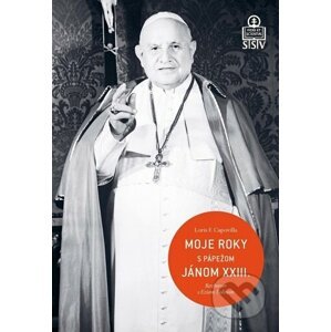 Moje roky s pápežom Jánom XXIII. - Loris F. Capovilla
