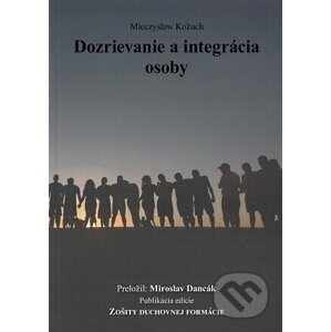 Dozrievanie a integrácia osoby - Mieczyslaw Kožuch