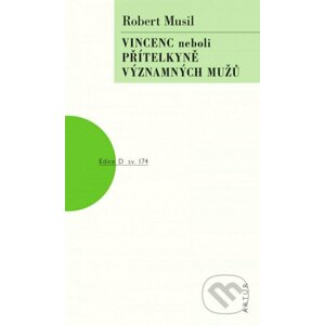 Vincenc neboli Přítelkyně významných mužů - Robert Musil