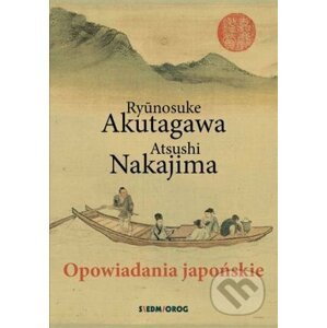 Opowiadania japońskie - Rynosuke Akutagawa, Atsushi Nakajima