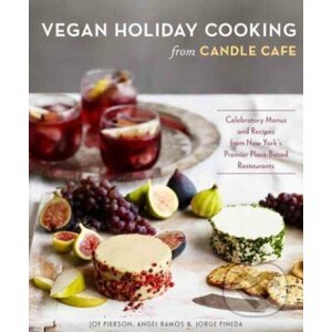 Vegan Holiday Cooking from Candle Cafe - Joy Pierson, Angel Ramos