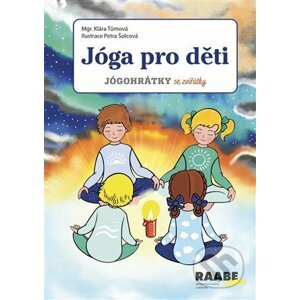 Jóga pro děti - Klára Tůmová, Petra Šolcová (Ilustrátor)