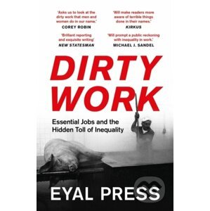 Dirty Work - Eyal Press