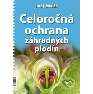 Celoročná ochrana záhradných plodín - Juraj Matlák
